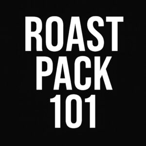 Roast Pack 101
